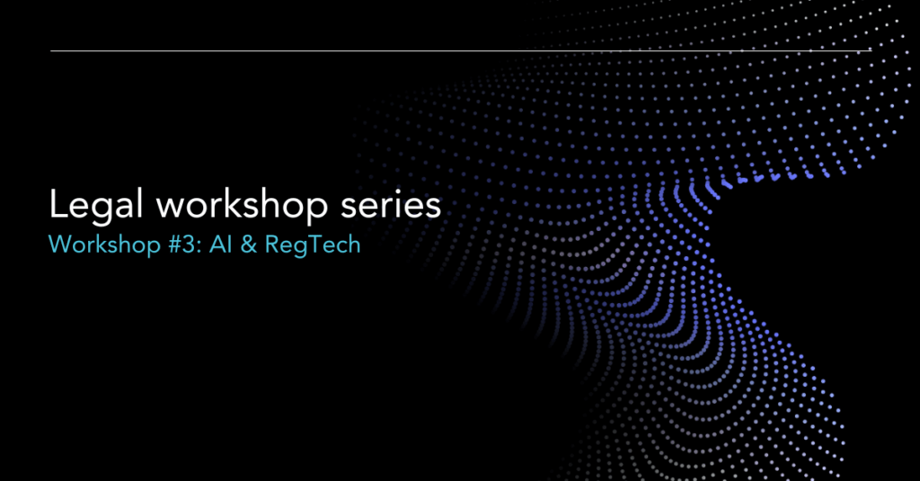 Legal workshop series, AI and RegTech